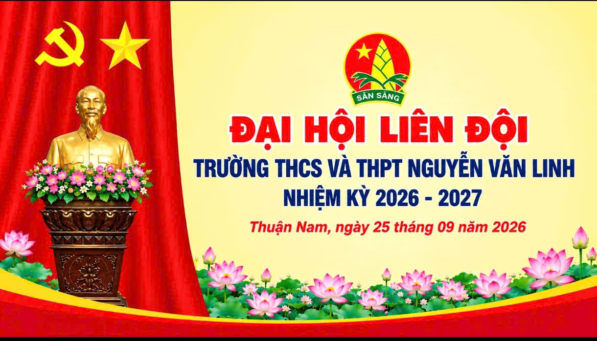 Đại hội Liên đội Trường THCS và THPT Nguyễn Văn Linh